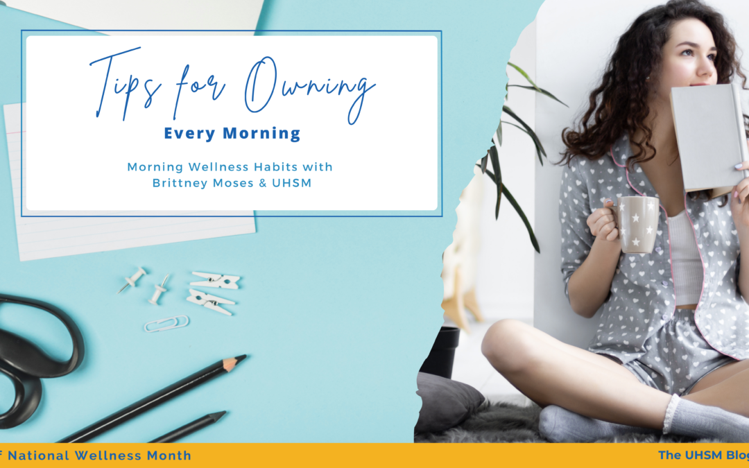Morning Wellness Habits with Brittney Moses & UHSM